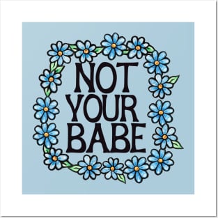 Not your Babe Posters and Art